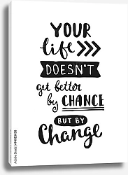 Постер Your life doesn't getbetter by chance but by change