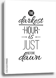 Постер The darkest hour is just before dawn.