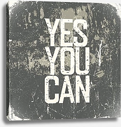 Постер Мотивационный гранж-плакат с надписью Yes you can