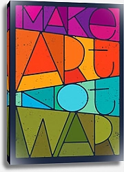 Постер Make Art Not War 