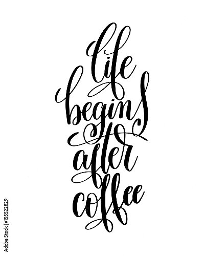 life begins after coffee  1