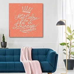 «Keep calm and be a princess» в интерьере современной гостиной над синим диваном